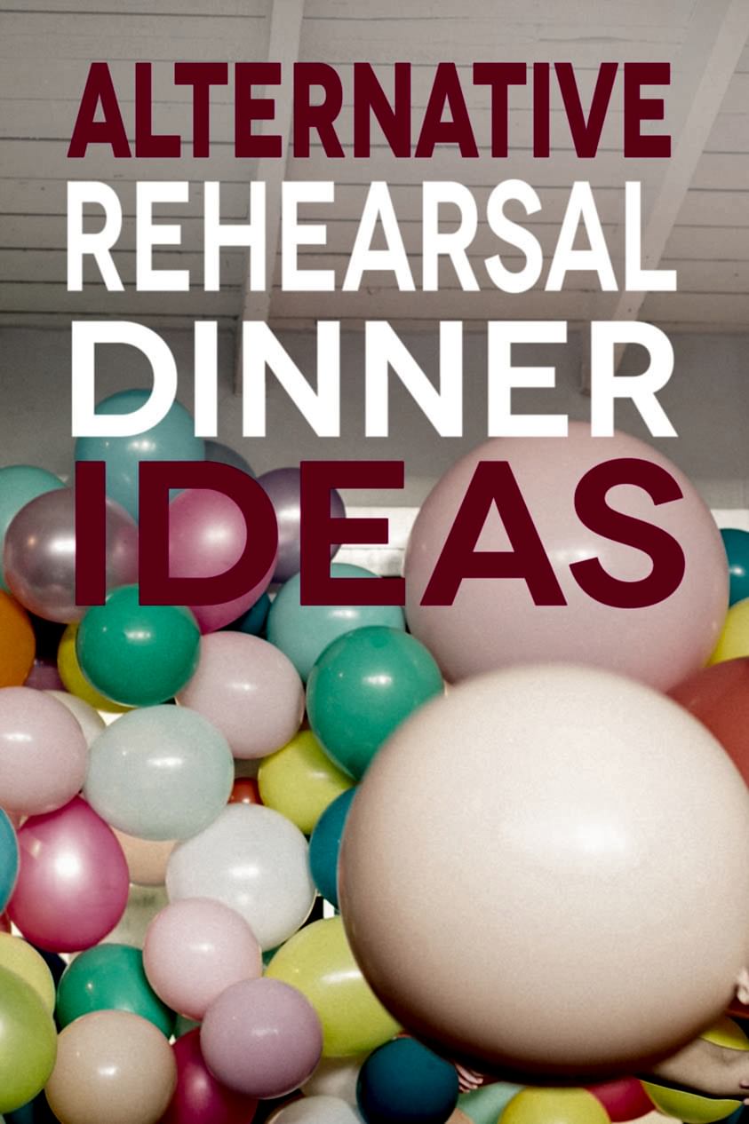 Alternative Rehearsal Dinner Ideas text over a balloon wall.