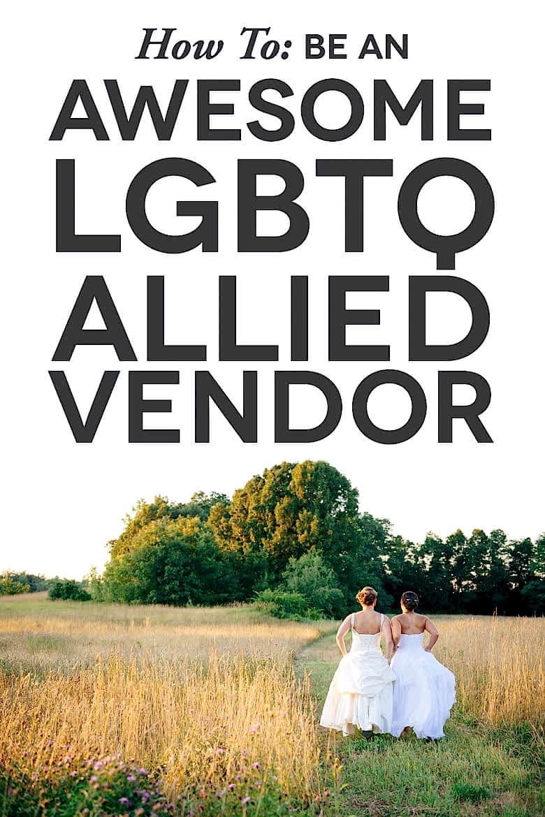 Do's and Dont's for Being a Kickass LGBTQ-Friendly Wedding Vendor