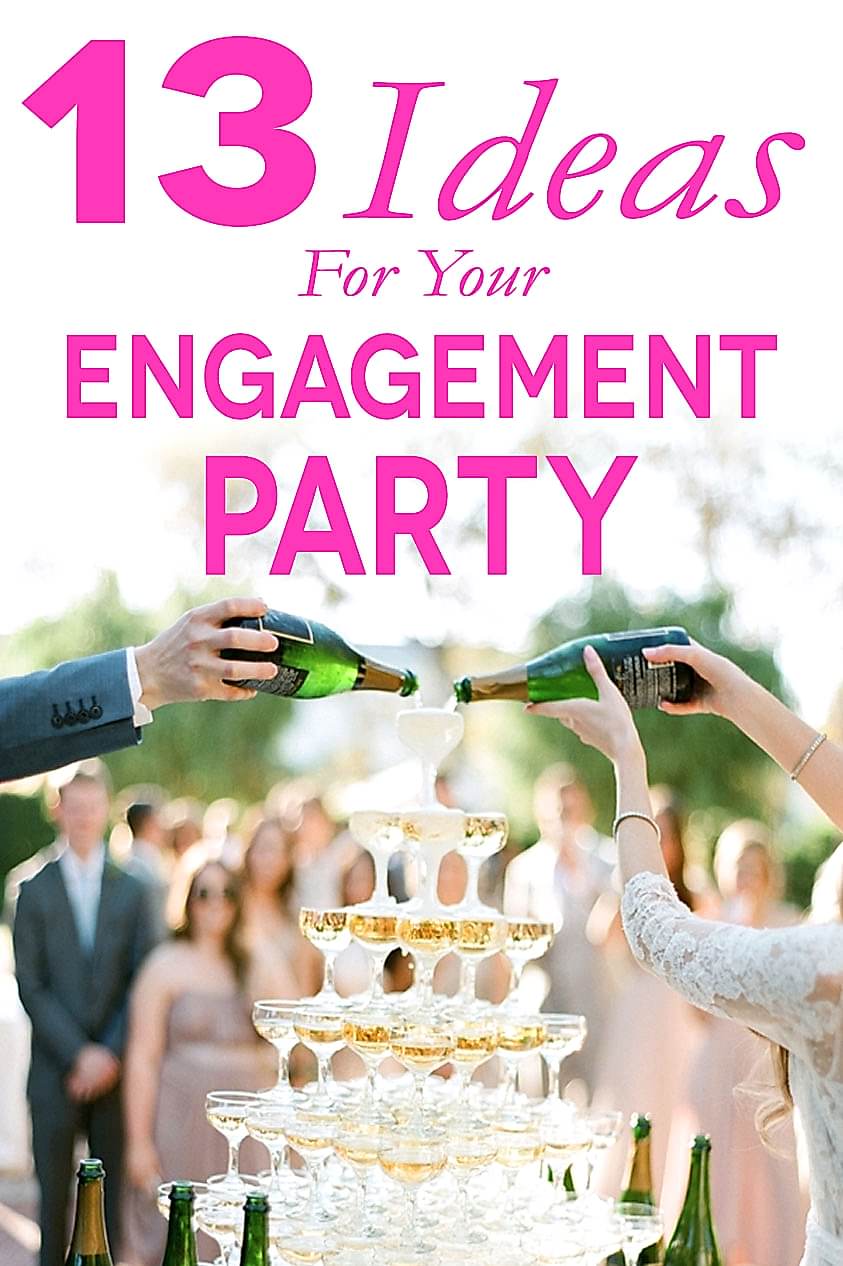 Engagement Party Ideas - a couple pouring champagne with the text "13 Ideas for Your Engagement Party" overlayed in pink
